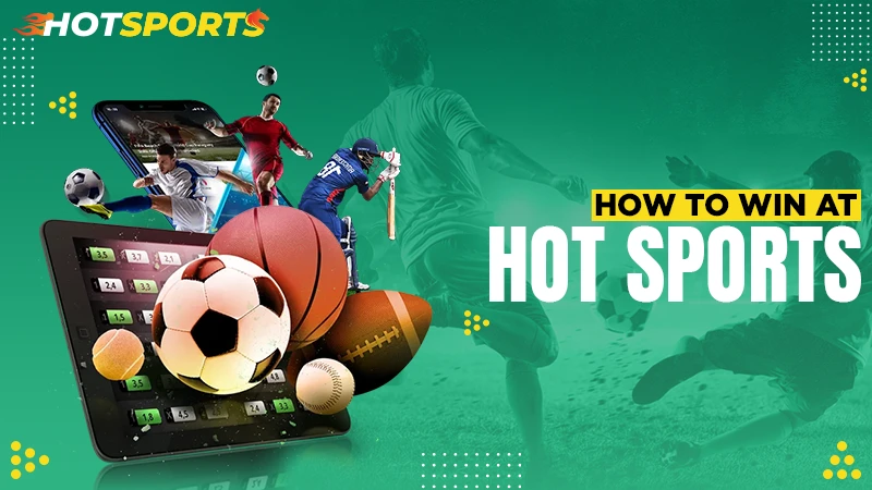 how to win at hot sports
