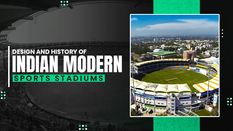 design and history of indian modern sports stadiums