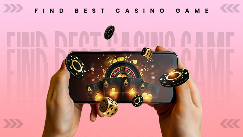 find best casino game for you