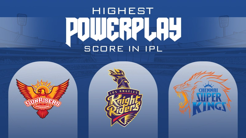 highest powerplay score in ipl