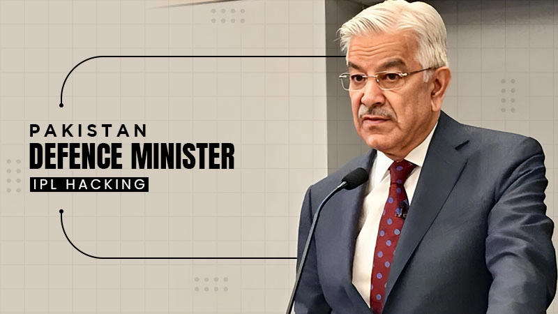 pakistan defence minister ipl hacking