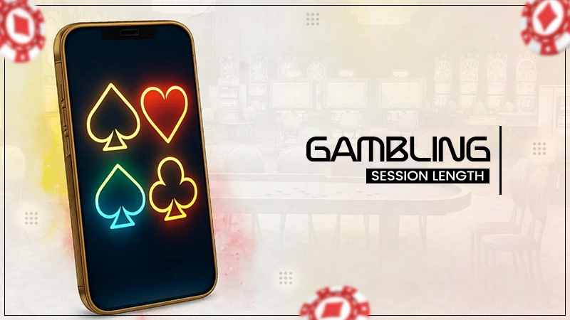 gambling session length
