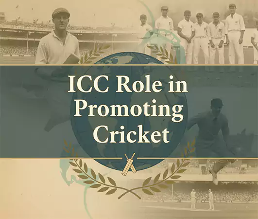 ICC Role in Promoting Cricket