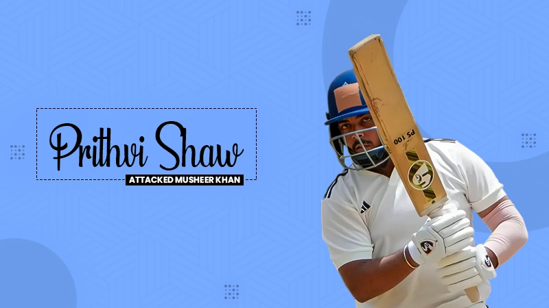prithvi shaw attacked musheer khan