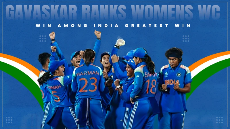 gavaskar ranks womens wc win among india greatest win