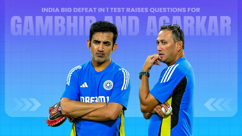 india big defeat in 1 test raises questions for gambhir and agarkar