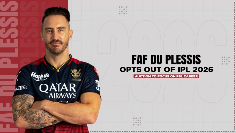 faf du plessis opts out of ipl 2026