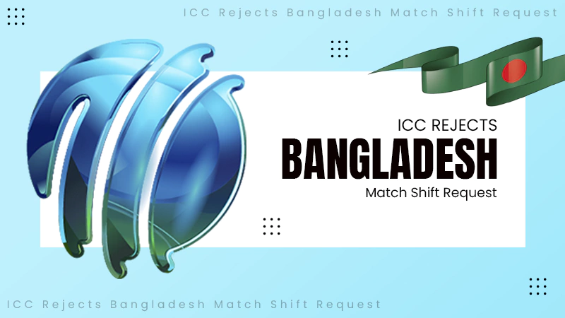 ICC Rejects Bangladesh Match Shift Request