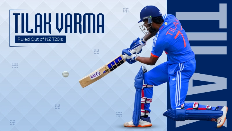 Tilak Varma Ruled Out of NZ T20Is